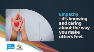 Empathy – its knowing and caring about the way you make others feel.